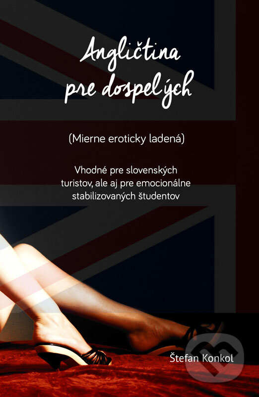 E-kniha: Angličtina pre dospelých (Štefan Konkol). Štefan Konkol E-kniha: Angličtina pre dospelých (Štefan Konkol). Štefan Konkol