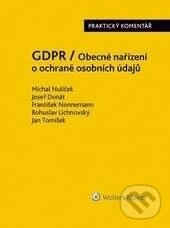 Kniha: GDPR / Obecné nařízení o ochraně osobních údajů (2016/679/EU) (Josef Donát, Michal Nulíček a kolektiv). Wolters Kluwer ČR, 2017 Kniha: GDPR / Obecné nařízení o ochraně osobních údajů (2016/679/EU) (Josef Donát, Michal Nulíček a kolektiv). Wolters Kluwer ČR, 2017