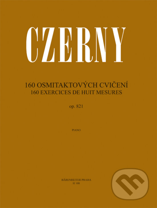 Kniha: 160 osmitaktových cvičení (op. 821) (Carl Czerny). Bärenreiter Praha, 2009 Kniha: 160 osmitaktových cvičení (op. 821) (Carl Czerny). Bärenreiter Praha, 2009