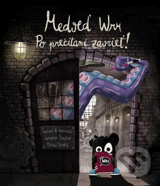 Kniha: Medveď Wrr - Po prečítaní zavrieť! (Jaromír Štejnar a Michal Široký). Pandemic, 2017 Kniha: Medveď Wrr - Po prečítaní zavrieť! (Jaromír Štejnar a Michal Široký). Pandemic, 2017