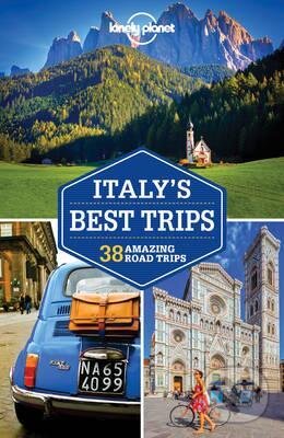 Kniha: Italy's Best Trips (Lonely Planet). Lonely Planet, 2017 Kniha: Italy's Best Trips (Lonely Planet). Lonely Planet, 2017