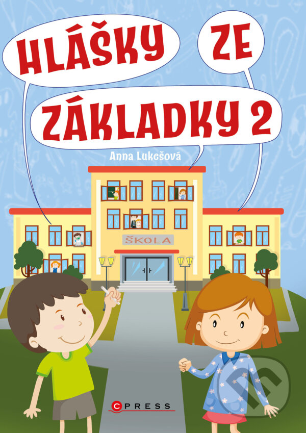 E-kniha: Hlášky ze základky 2 (Anna Lukešová). CPRESS, 2024 E-kniha: Hlášky ze základky 2 (Anna Lukešová). CPRESS, 2024