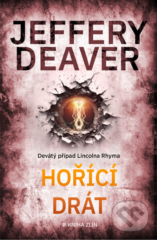E-kniha: Hořící drát (Jeffery Deaver). Kniha Zlín, 2024 E-kniha: Hořící drát (Jeffery Deaver). Kniha Zlín, 2024