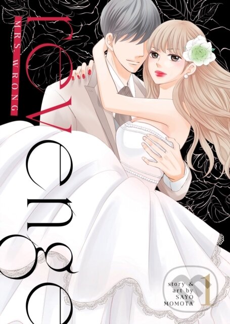 Kniha: Revenge: Mrs. Wrong 1 (Sayo Momota). Seven Seas, 2023 Kniha: Revenge: Mrs. Wrong 1 (Sayo Momota). Seven Seas, 2023