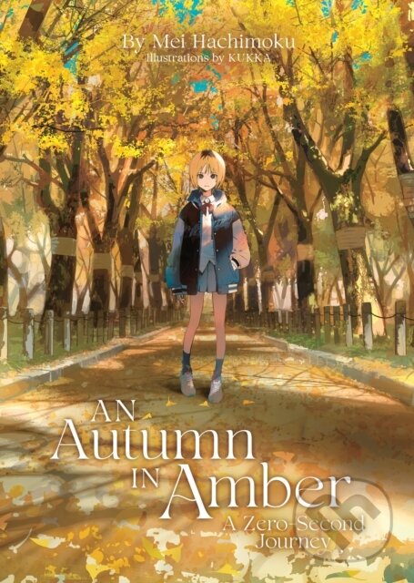 Kniha: An Autumn in Amber, a Zero-Second Journey (Mei Hachimoku). Airship, 2024 Kniha: An Autumn in Amber, a Zero-Second Journey (Mei Hachimoku). Airship, 2024