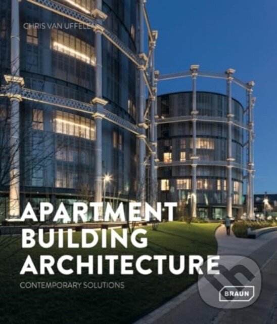 Kniha: Apartment Building Architecture (Chris van Uffelen). Braun, 2025 Kniha: Apartment Building Architecture (Chris van Uffelen). Braun, 2025