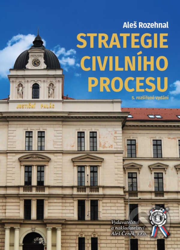Kniha: Strategie civilního procesu (Aleš Rozehnal). Aleš Čeněk, 2024 Kniha: Strategie civilního procesu (Aleš Rozehnal). Aleš Čeněk, 2024