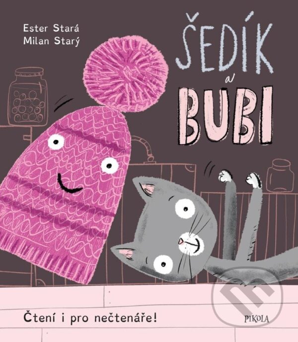 Kniha: Šedík a Bubi (Ester Stará a Milan Starý). Pikola, 2024 Kniha: Šedík a Bubi (Ester Stará a Milan Starý). Pikola, 2024