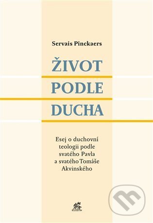 Kniha: Život podle Ducha (Servais Pinckaers). Krystal OP, 2024 Kniha: Život podle Ducha (Servais Pinckaers). Krystal OP, 2024