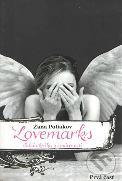 Kniha: Lovemarks ďalšia kniha o zmätenosti (Žana Poliakov). vydavateľ neuvedený, 2016 Kniha: Lovemarks ďalšia kniha o zmätenosti (Žana Poliakov). vydavateľ neuvedený, 2016