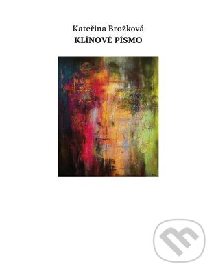 Kniha: Klínové písmo (Kateřina Brožková). Galén, 2024 Kniha: Klínové písmo (Kateřina Brožková). Galén, 2024