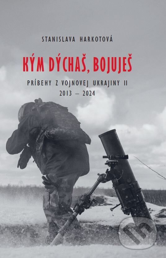 E-kniha: Kým dýchaš, bojuješ (Stanislava Harkotová). Ringier Slovakia Media, s. r. o., 2024 E-kniha: Kým dýchaš, bojuješ (Stanislava Harkotová). Ringier Slovakia Media, s. r. o., 2024