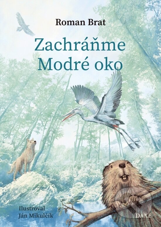 Kniha: Zachráňme Modré oko (Roman Brat). Daxe, 2024 Kniha: Zachráňme Modré oko (Roman Brat). Daxe, 2024