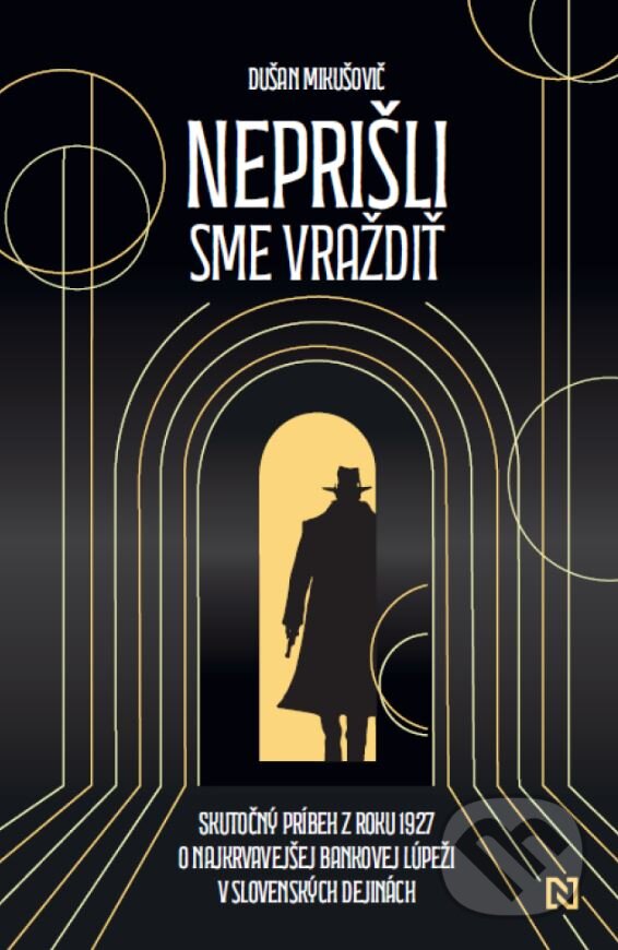 Kniha: Neprišli sme vraždiť (Dušan Mikušovič). N Press, 2025 Kniha: Neprišli sme vraždiť (Dušan Mikušovič). N Press, 2025