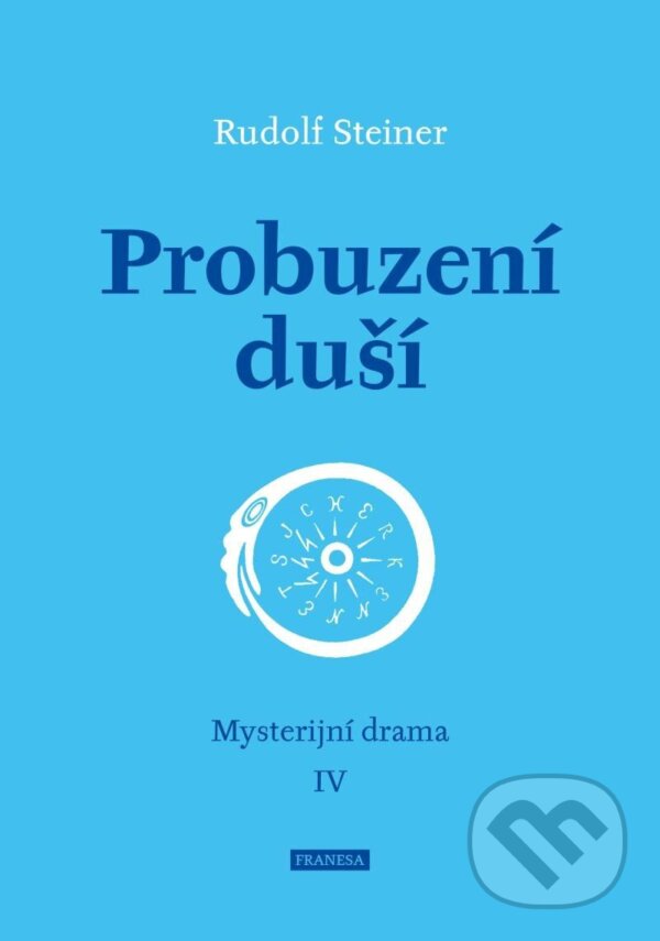 Kniha: Probuzení duší (Rudolf Steiner). Franesa, 2024 Kniha: Probuzení duší (Rudolf Steiner). Franesa, 2024