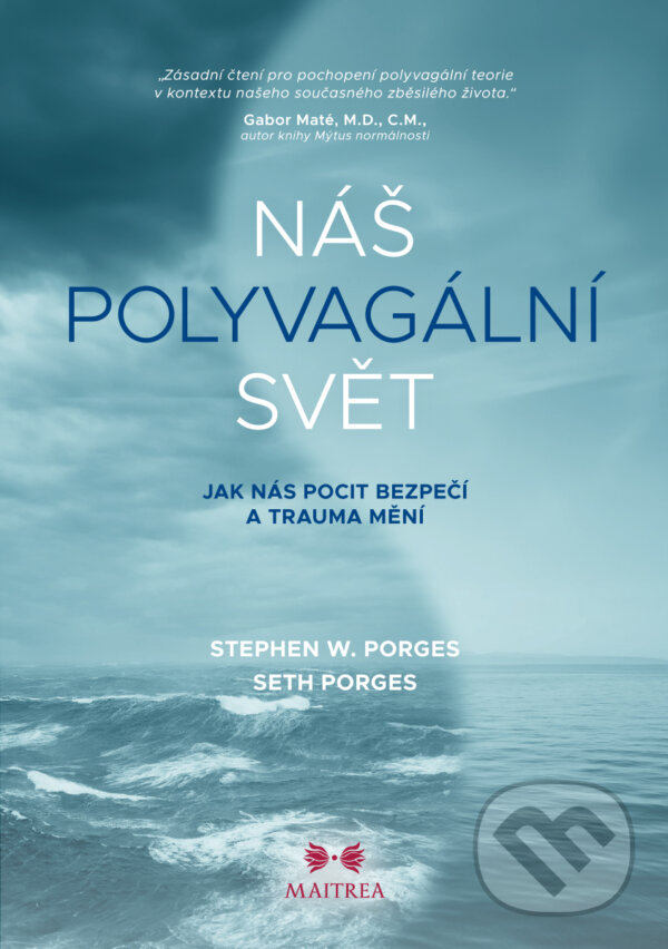 E-kniha: Náš polyvagální svět (Stephen W. Porges). Maitrea, 2024 E-kniha: Náš polyvagální svět (Stephen W. Porges). Maitrea, 2024