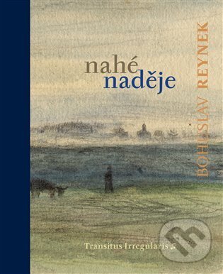 Kniha: Nahé naděje (Bohuslav Reynek). Petrkov, 2024 Kniha: Nahé naděje (Bohuslav Reynek). Petrkov, 2024