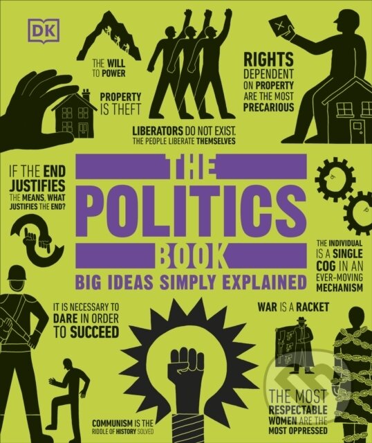Kniha: The Politics Book (Dorling Kindersley). Dorling Kindersley, 2024 Kniha: The Politics Book (Dorling Kindersley). Dorling Kindersley, 2024