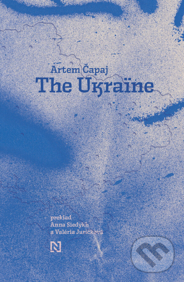 E-kniha: The Ukraine (Artem Čapaj). N Press, 2024 E-kniha: The Ukraine (Artem Čapaj). N Press, 2024