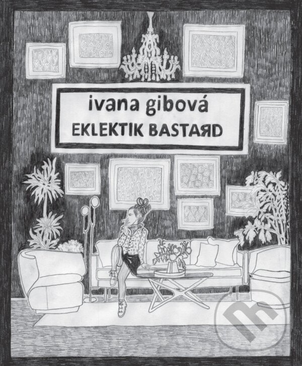 E-kniha: Eklektik Bastard (Ivana Gibová). Vlna, 2024 E-kniha: Eklektik Bastard (Ivana Gibová). Vlna, 2024
