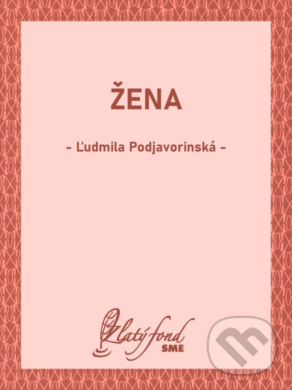 E-kniha: Žena (Ľudmila Podjavorinská). Petit Press, 2024 E-kniha: Žena (Ľudmila Podjavorinská). Petit Press, 2024