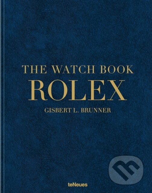 Kniha: The Watch Book Rolex (Gisbert L. Brunner). Te Neues, 2024 Kniha: The Watch Book Rolex (Gisbert L. Brunner). Te Neues, 2024