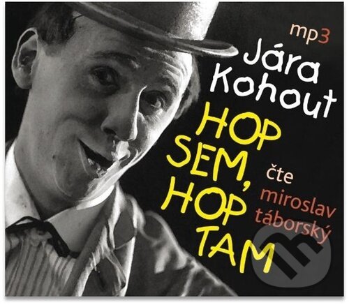 Audiokniha: Hop sem, hop tam (Jára Kohout). Tebenas, 2024 Audiokniha: Hop sem, hop tam (Jára Kohout). Tebenas, 2024