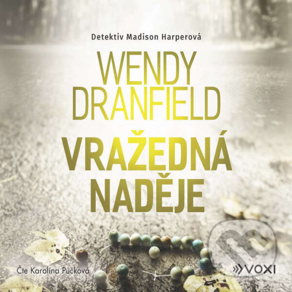 Audiokniha: Vražedná naděje (Wendy Dranfield). Voxi, 2024 Audiokniha: Vražedná naděje (Wendy Dranfield). Voxi, 2024