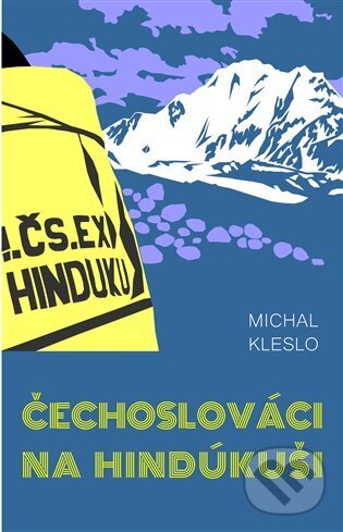 Kniha: Čechoslováci na Hindúkuši (Michal Kleslo). Highasia, 2024 Kniha: Čechoslováci na Hindúkuši (Michal Kleslo). Highasia, 2024