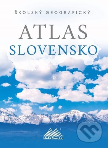 Kniha: Školský geografický atlas Slovensko (Anton Magula a Ladislav Tolmáči). Mapa Slovakia, 2024 Kniha: Školský geografický atlas Slovensko (Anton Magula a Ladislav Tolmáči). Mapa Slovakia, 2024