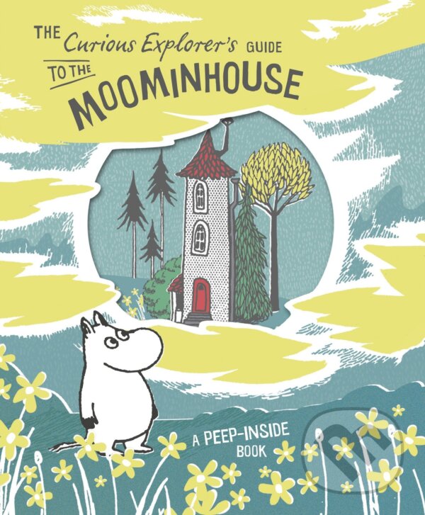 Kniha: The Curious Explorer’s Guide to the Moominhouse (Tove Jansson). Penguin Books, 2016 Kniha: The Curious Explorer’s Guide to the Moominhouse (Tove Jansson). Penguin Books, 2016