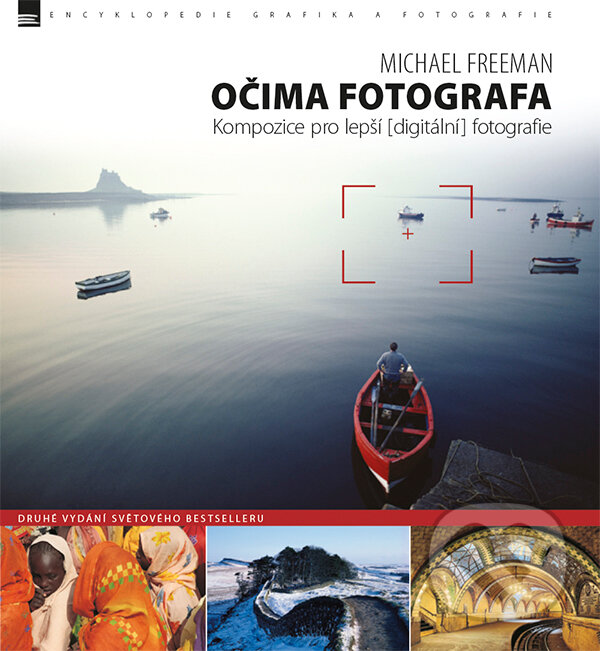 Kniha: Očima fotografa (Michael Freeman). Zoner Press, 2017 Kniha: Očima fotografa (Michael Freeman). Zoner Press, 2017