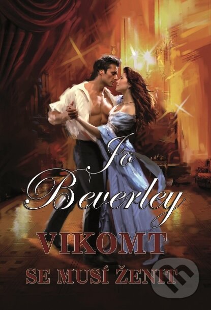 Kniha: Vikomt se musí ženit (Jo Beverley). Baronet, 2017 Kniha: Vikomt se musí ženit (Jo Beverley). Baronet, 2017