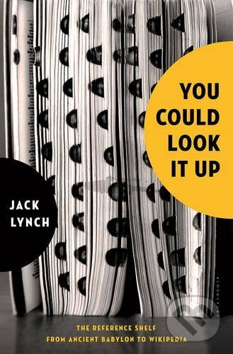 Kniha: You Could look it Up (Jack Lynch). Bloomsbury, 2016 Kniha: You Could look it Up (Jack Lynch). Bloomsbury, 2016