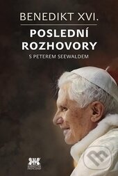 Kniha: Benedikt XVI. (Peter Seewald). Barrister & Principal, 2017 Kniha: Benedikt XVI. (Peter Seewald). Barrister & Principal, 2017