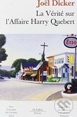 Kniha: La Verite Sur L'Affaire Harry Quebert Poche (Joël Dicker). Editions de Fallois, 2014 Kniha: La Verite Sur L'Affaire Harry Quebert Poche (Joël Dicker). Editions de Fallois, 2014