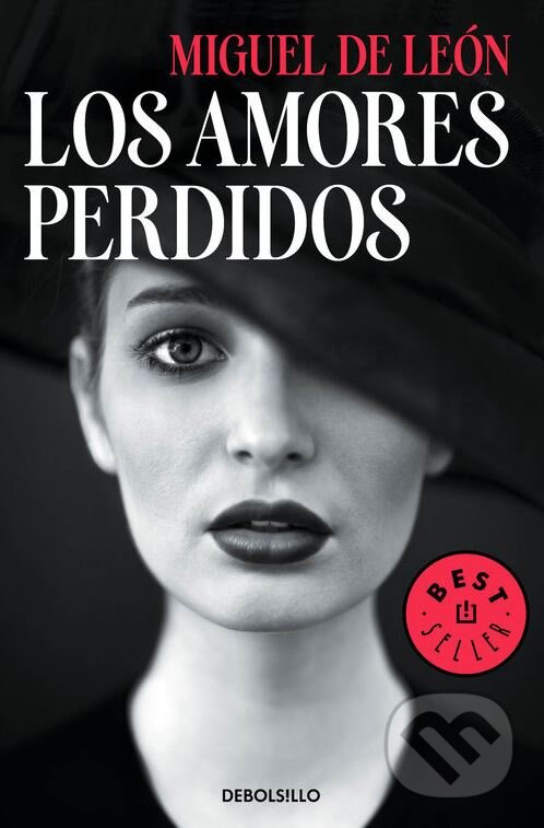 Kniha: Los amores perdidos (Miguel de León). DeBols!llo, 2017 Kniha: Los amores perdidos (Miguel de León). DeBols!llo, 2017
