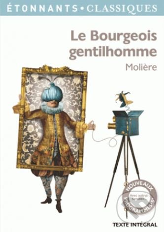 Kniha: Le Bourgeois gentilhomme (Molière). Flammarion, 2016 Kniha: Le Bourgeois gentilhomme (Molière). Flammarion, 2016