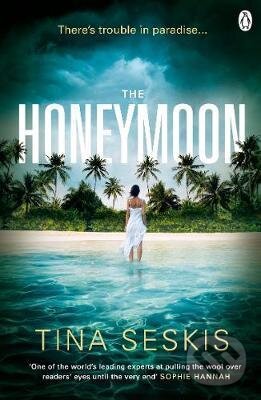 Kniha: The Honeymoon (Tina Seskis). Penguin Books, 2017 Kniha: The Honeymoon (Tina Seskis). Penguin Books, 2017
