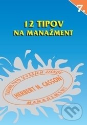 Kniha: 12 tipov na manažment (Herbert N. Casson). ajfa + avis, 1995 Kniha: 12 tipov na manažment (Herbert N. Casson). ajfa + avis, 1995