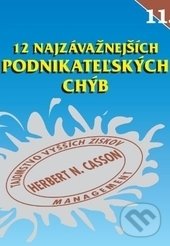 Kniha: 12 najzávažnejších podnikateľských chýb (Herbert N. Casson). ajfa + avis, 1996 Kniha: 12 najzávažnejších podnikateľských chýb (Herbert N. Casson). ajfa + avis, 1996