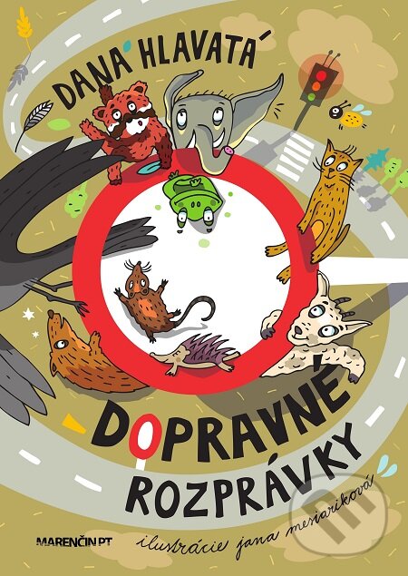 Kniha: Dopravné rozprávky (Dana Hlavatá). Marenčin PT, 2017 Kniha: Dopravné rozprávky (Dana Hlavatá). Marenčin PT, 2017