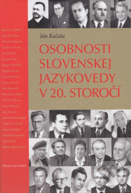 Kniha: Osobnosti slovenskej jazykovedy v 20. storočí (Ján Kačala). Matica slovenská, 2017 Kniha: Osobnosti slovenskej jazykovedy v 20. storočí (Ján Kačala). Matica slovenská, 2017