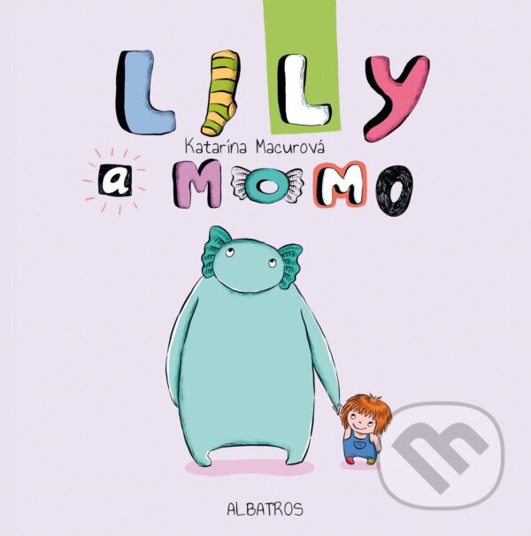 Kniha: Lily a Momo (Katarína Macurová). Albatros SK, 2017 Kniha: Lily a Momo (Katarína Macurová). Albatros SK, 2017