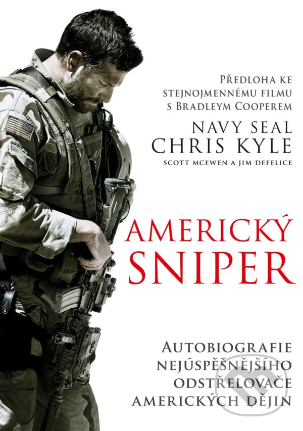 Kniha: Americký sniper (Chris Kyle, Jim DeFelice a Scott McEwen). CPRESS, 2017 Kniha: Americký sniper (Chris Kyle, Jim DeFelice a Scott McEwen). CPRESS, 2017