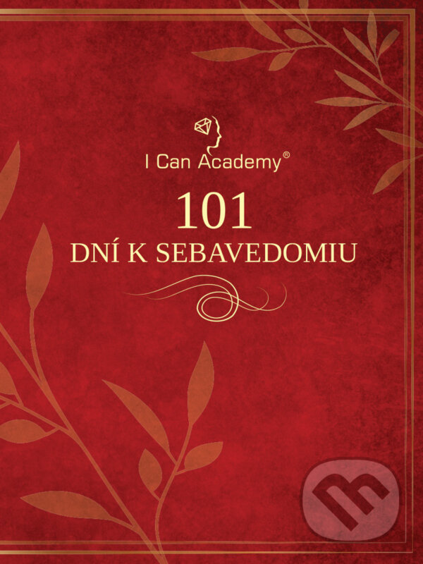 Kniha: 101 dní k sebavedomiu (I Can Academy). I Can Academy, 2017 Kniha: 101 dní k sebavedomiu (I Can Academy). I Can Academy, 2017