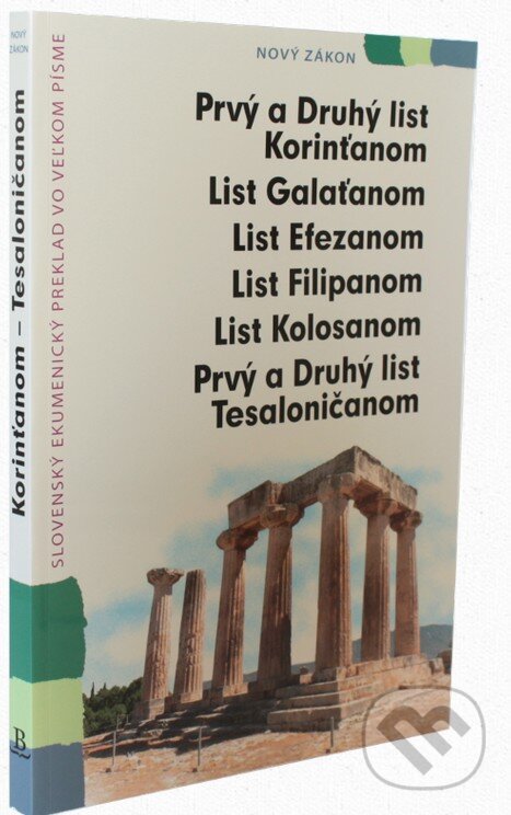 Kniha: Prvý a Druhý list Korinťanom (Slovenská biblická spoločnosť). Slovenská biblická spoločnosť, 2017 Kniha: Prvý a Druhý list Korinťanom (Slovenská biblická spoločnosť). Slovenská biblická spoločnosť, 2017