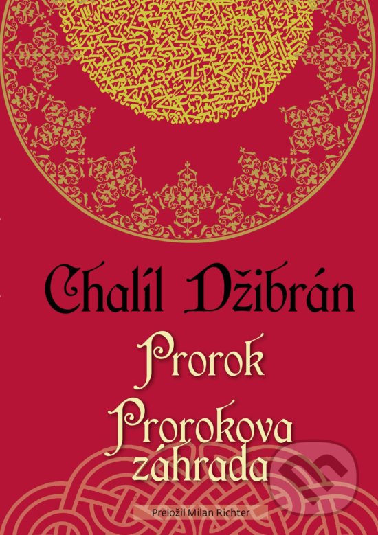 Kniha: Prorok, Prorokova záhrada (Chalíl Džibrán). MilaniuM, 2017 Kniha: Prorok, Prorokova záhrada (Chalíl Džibrán). MilaniuM, 2017