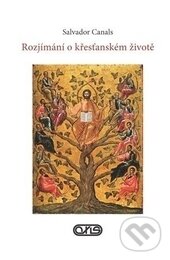 Kniha: Rozjímání o křesťanském životě (Salvador Canals). AXIS, 2017 Kniha: Rozjímání o křesťanském životě (Salvador Canals). AXIS, 2017