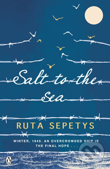 Kniha: Salt to the Sea (Ruta Sepetys). Penguin Books, 2016 Kniha: Salt to the Sea (Ruta Sepetys). Penguin Books, 2016